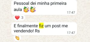 Depoimento no WhatsApp de aluna comemorando a primeira aula e o primeiro post